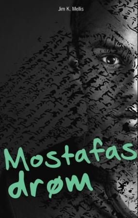 Mustafas drøm 9788271993566 Jim K. Mellis Brukte bøker
