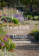 My Garden Is a Car Park and Other Design Dilemmas 9781780679259 Kendra Wilson Brukte bøker