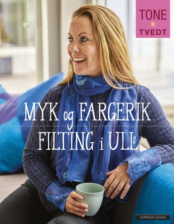 Myk og fargerik filting i ull 9788202534738 Tone Tvedt Brukte bøker