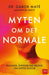 Myten om det normale 9788283840414 Gabor Maté Daniel Maté Brukte bøker