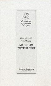 Myten om fremskrittet: tanker 1987-1992, med en intellektuell selvbiografi 9788202142681 Georg Henrik von Wright Brukte bøker