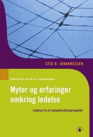 Myter og erfaringer om ledelse: et kompleksitetsperspektiv 9788205315730 Stig O. Johannessen Brukte bøker