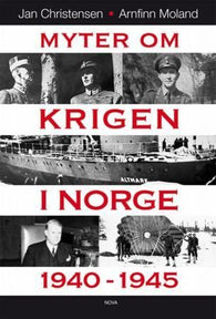 Myter om krigen i Norge 1940-1945 9788292390412 Jan Christensen Arnfinn Moland Brukte bøker