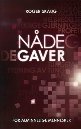 Nådegaver for alminnelige mennesker 9788230208267 Roger Skaug Brukte bøker