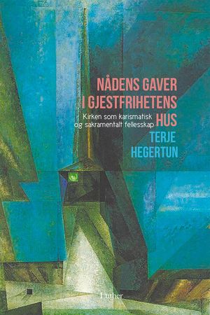Nådens gaver i gjestfrihetens hus 9788253148632 Terje Hegertun Brukte bøker