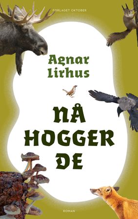 Nå hogger de 9788249522675 Agnar Lirhus Brukte bøker