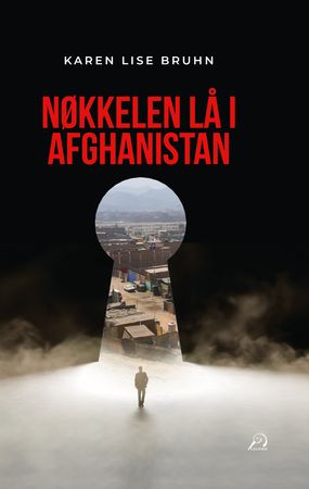 Nøkkelen lå i Afghanistan 9788284670812 Karen Lise Bruhn Brukte bøker