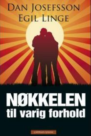 Nøkkelen til varig forhold 9788202310042 Dan Josefsson Egil Linge Brukte bøker