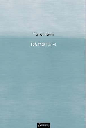 Nå møtes vi 9788203193187 Turid Høvin Brukte bøker