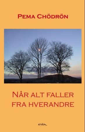 Når alt faller fra hverandre 9788274191099 Pema Chödrön Brukte bøker