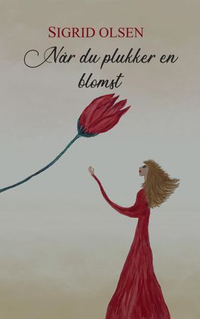 Når du plukker en blomst 9788269094381 Sigrid Olsen Brukte bøker