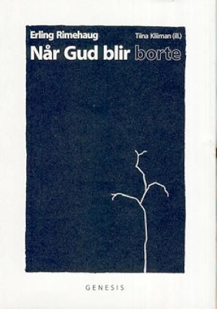 Når Gud blir borte 9788247601839 Erling Rimehaug Brukte bøker
