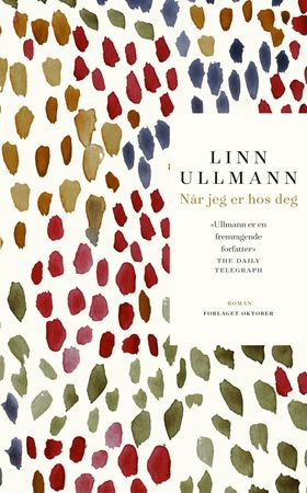 Når jeg er hos deg 9788249516445 Linn Ullmann Brukte bøker