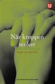 Når kroppen tenker 9788215013718 Drude von der Fehr Brukte bøker