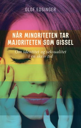 Når minoriteten tar majoriteten som gissel 9788271996260 Olof Edsinger Brukte bøker