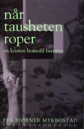 Når tausheten roper 9788203291142 Per Bjørner Myrbostad Brukte bøker