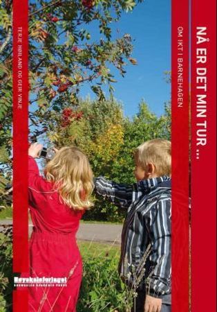 Nå er det min tur ...: om IKT i barnehagen 9788276348552 Geir Winje Terje Høiland Brukte bøker
