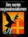 Den norske nasjonalsosialismen (Innbundet) - Bokia.no