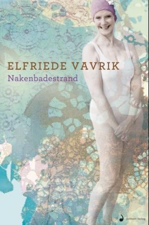 Nakenbadestrand 9788282052306 Elfriede Vavrik Brukte bøker