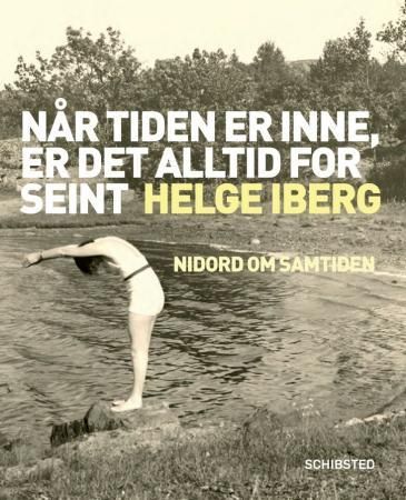 Når tiden er inne, er det alltid for seint 9788251657815 Helge Iberg Brukte bøker