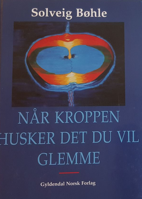 Når kroppen husker det du vil glemme (Innbundet) - Bokia.no