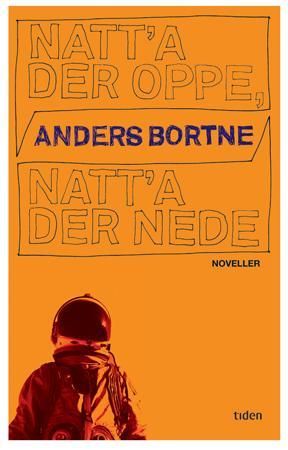 Natt'a der oppe, natt'a der nede 9788210050114 Anders Bortne Brukte bøker
