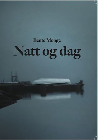 Natt og dag 9788269400809 Bente Monge Brukte bøker