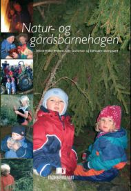 Natur- og gårdsbarnehagen 9788245002898 Ole Dullerud Trond Vidar Vedum Torbjørn Ødegaard Brukte bøker