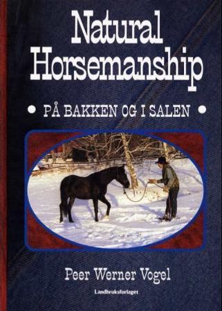 Natural horsemanship 9788252924244 Peer Werner Vogel Brukte bøker