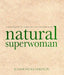 Natural Superwoman 9781856263368 Rosamond Richardson Brukte bøker
