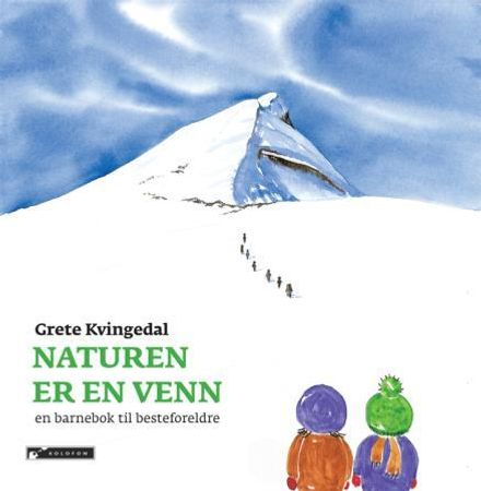 Naturen er en venn 9788230009826 Grete Kvingedal Brukte bøker