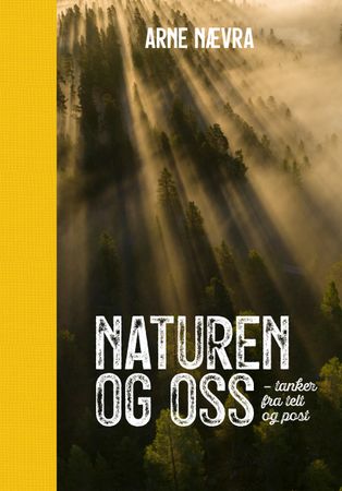 Naturen og oss 9788282822749 Arne Nævra Brukte bøker