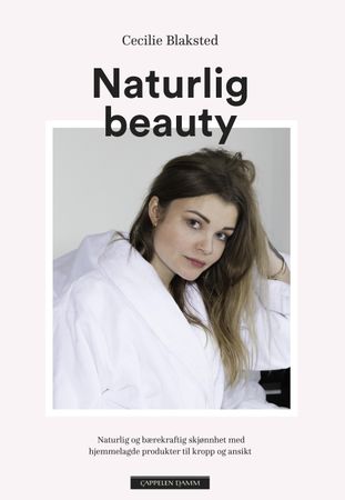 Naturlig beauty 9788202604929 Cecilie Blaksted Brukte bøker