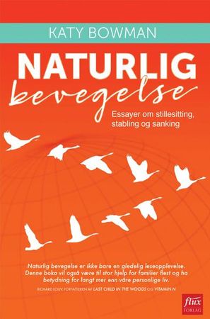 Naturlig bevegelse 9788292773918 Katy Bowman Brukte bøker