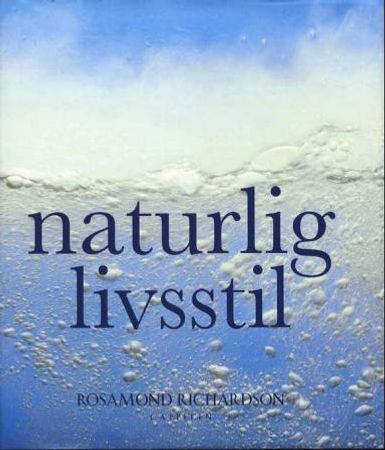 Naturlig livsstil 9788202195540 Rosamond Richardson Brukte bøker