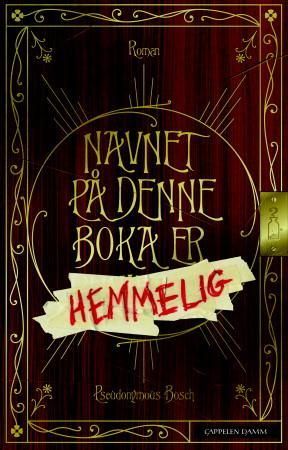 Navnet på denne boka er hemmelig 9788202284121 Pseudonymous Bosch Brukte bøker