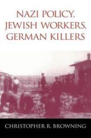 Nazi Policy, Jewish Workers, German Killers 9780521774901 Christopher R. Browning Brukte bøker