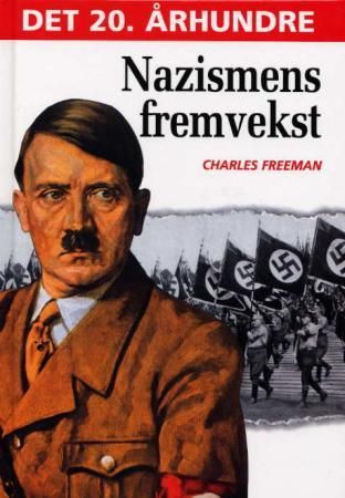 Nazismens fremvekst 9788278860588 Charles Freeman Brukte bøker