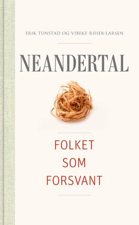 Neandertal 9788282822039 Erik Tunstad Vibeke Riiser-Larsen Brukte bøker