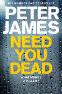 Need You Dead: a Roy Grace Novel 13 9781509898923 Peter James Brukte bøker