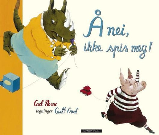 Å nei, ikke spis meg! 9788202360603 Carl Norac Brukte bøker