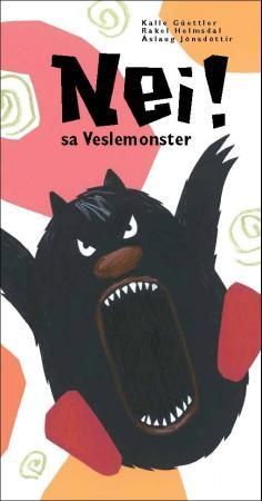 Nei! sa Veslemonster 9788279591580   Rakel Helmsdal Kalle Güettler Brukte bøker