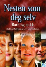 Nesten som deg selv : barn og etikk 9788276343021 Levi Geir Eidhamar Paul Leer-Salvesen Brukte bøker