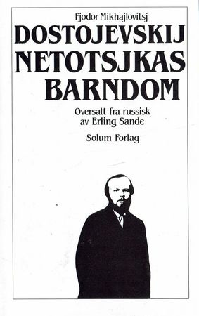 Netotsjkas barndom ; En liten helt 9788256008247 Fjodor M. Dostojevskij Brukte bøker