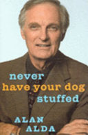 Never Have Your Dog Stuffed 9780091796525 Alan Alda Brukte bøker