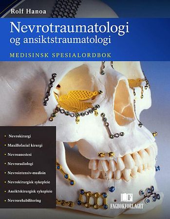Nevrotraumatologi og ansiktstraumatologi 9788245019063 Rolf Hanoa Brukte bøker
