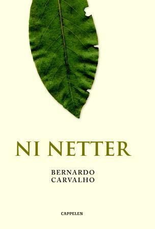 Ni netter 9788202240370 Bernardo Carvalho Brukte bøker