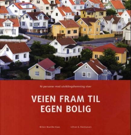 Ni personer med utviklingshemning viser veien fram til egen bolig 9788299133272 Bitten Munthe-Kaas Lillian G. Rasmussen Brukte bøker