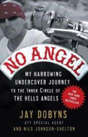 No Angel: My Harrowing Undercover Journey to the Inner Circle of the Hells Angels 9780307405869 Jay Dobyns Nils Johnson-Shelton Brukte bøker