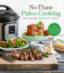 No-Thaw Paleo Cooking in Your Instant Pot® 9781624149627 Dr. Karen S. Lee Brukte bøker